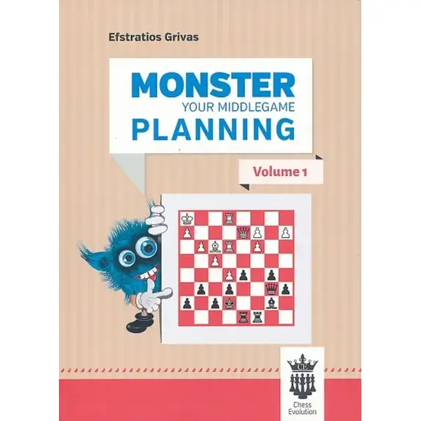 Monster Your Middlegame Planning Volume 1 by Efstratios Grivas